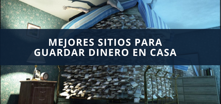 Mejores sitios para guardar dinero en casa