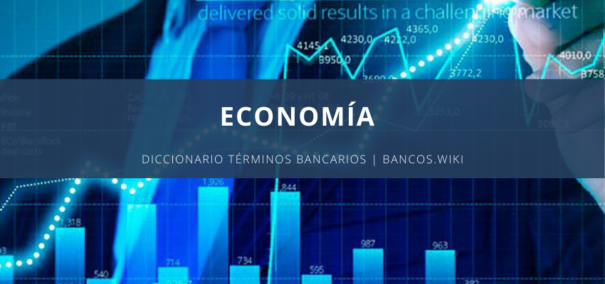 Economía Qué Es Definición Y Significado Bancoswiki